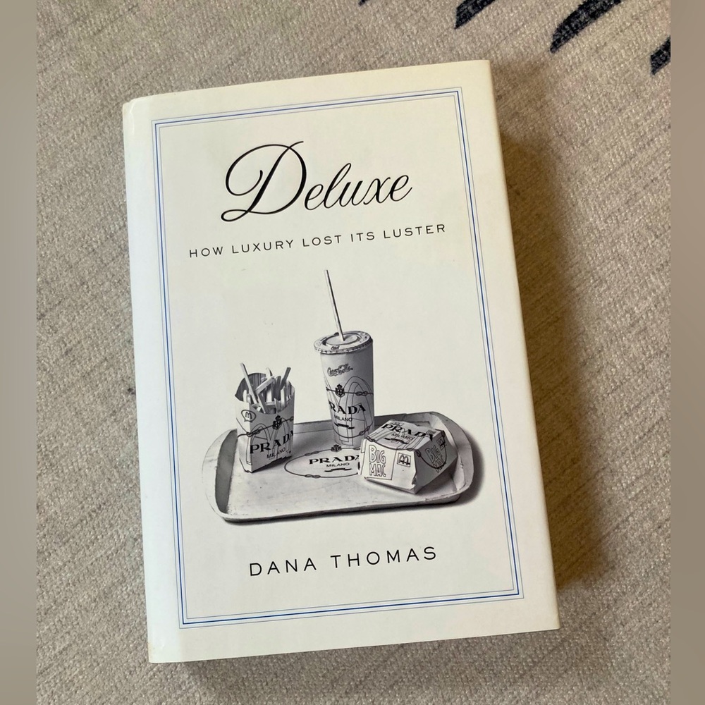 Deluxe How Luxury Lost Its Luster book by Dana Thomas